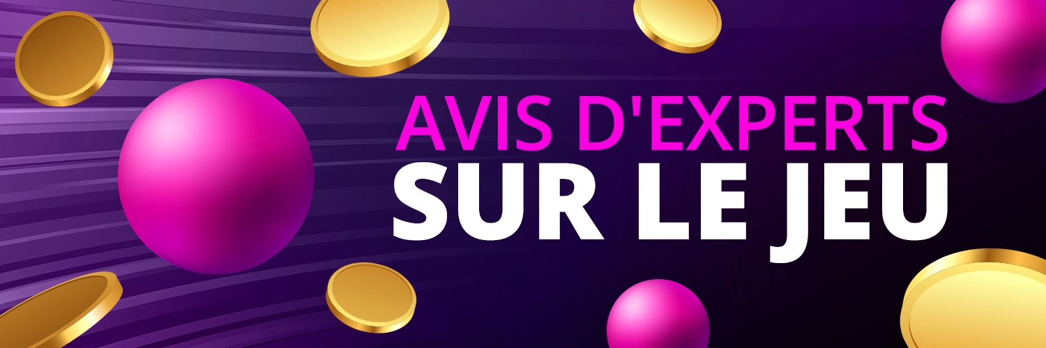 AVIS D'EXPERTS SUR LE JEU